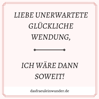 Liebe unerwartete glückliche Wendung, ich wäre dann soweit! Lachen | Gesund | Spaß | Freude | Humor | Lachen ist die beste Medizin. Hier zeige ich dir Spruchbilder zum Schmunzeln und Lachen.